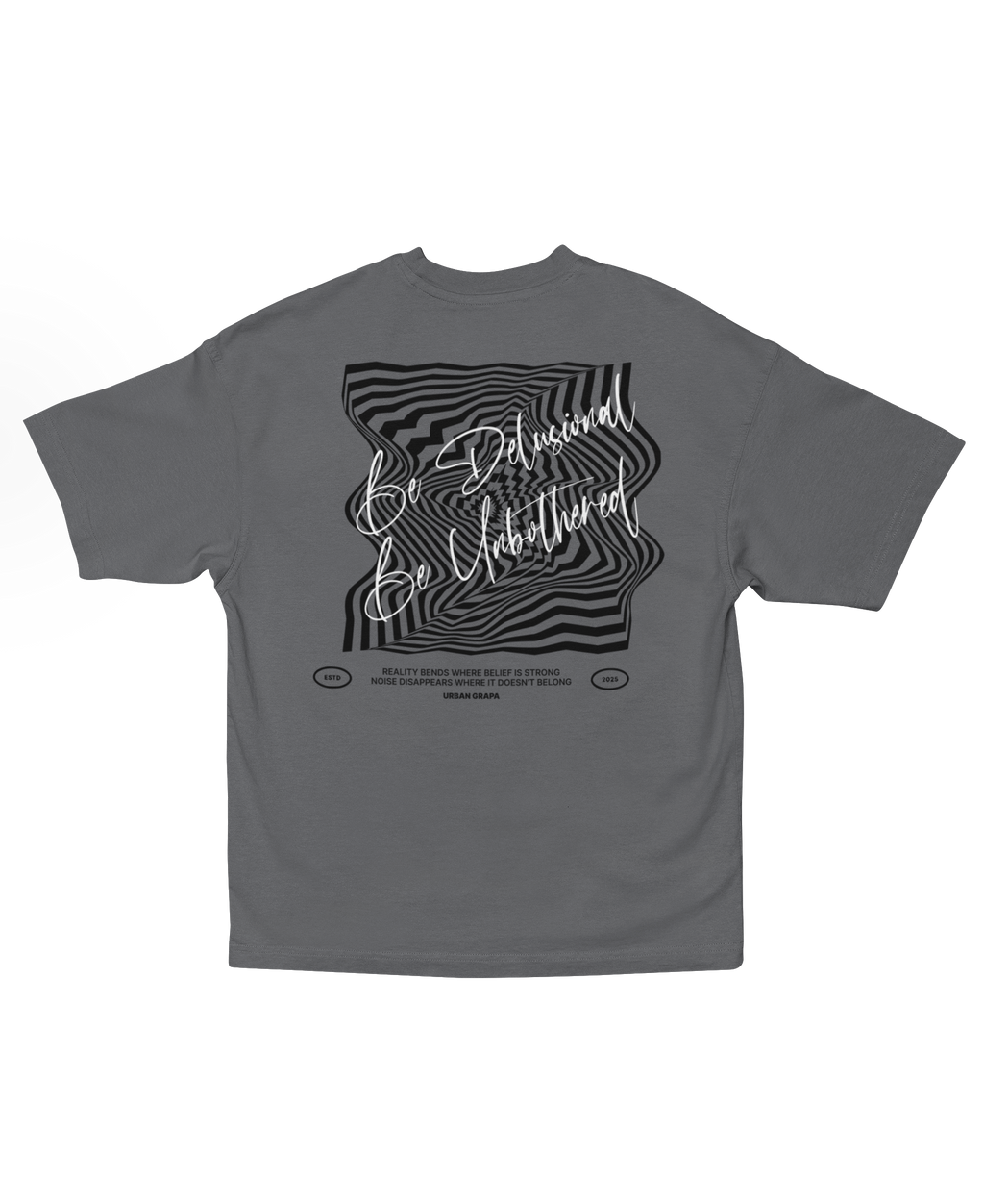 BE DELUSIONAL OVERSIZED T-SHIRT