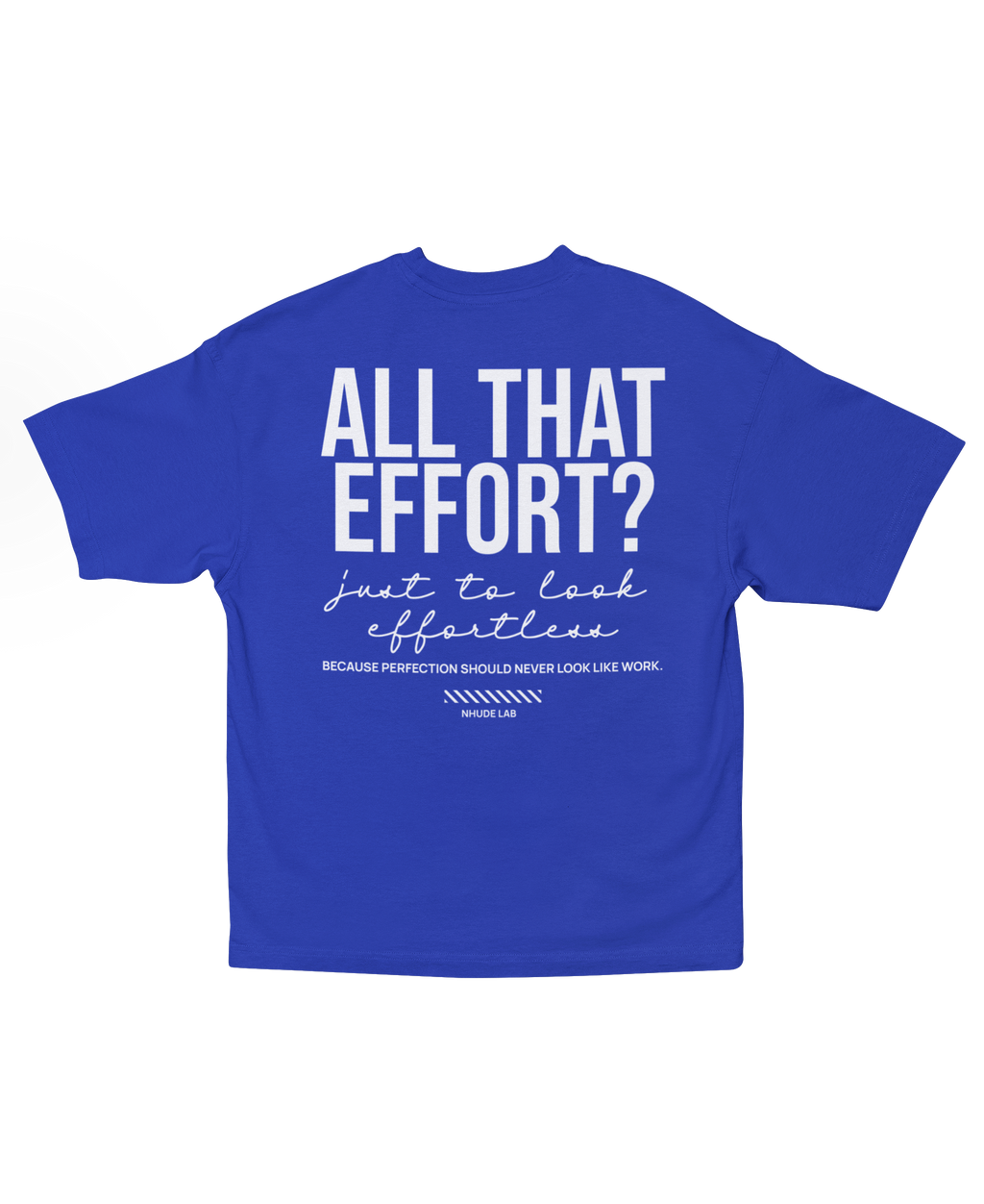 ALL THAT EFFORT OVERSIZED T-SHIRT