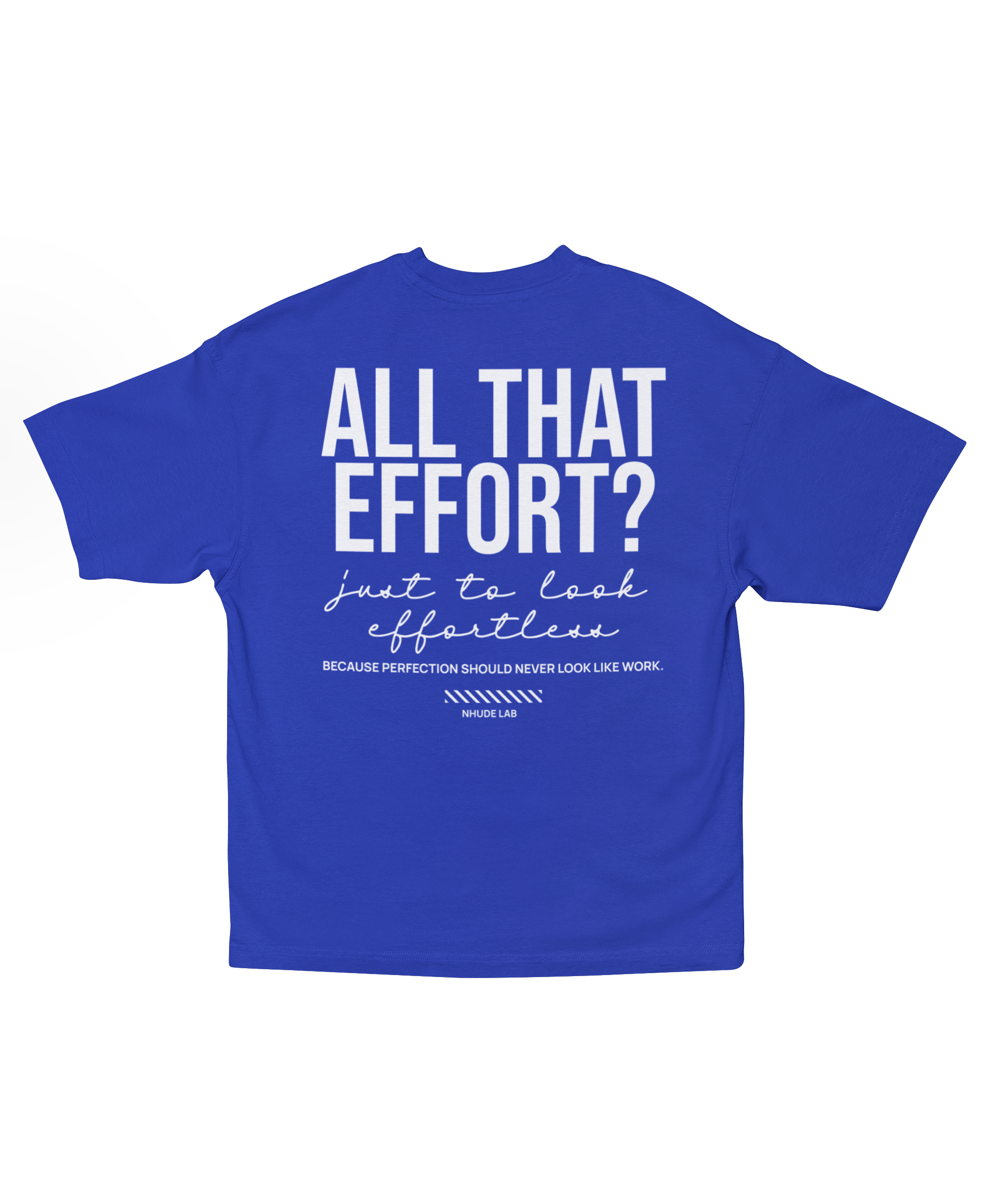 ALL THAT EFFORT OVERSIZED T-SHIRT