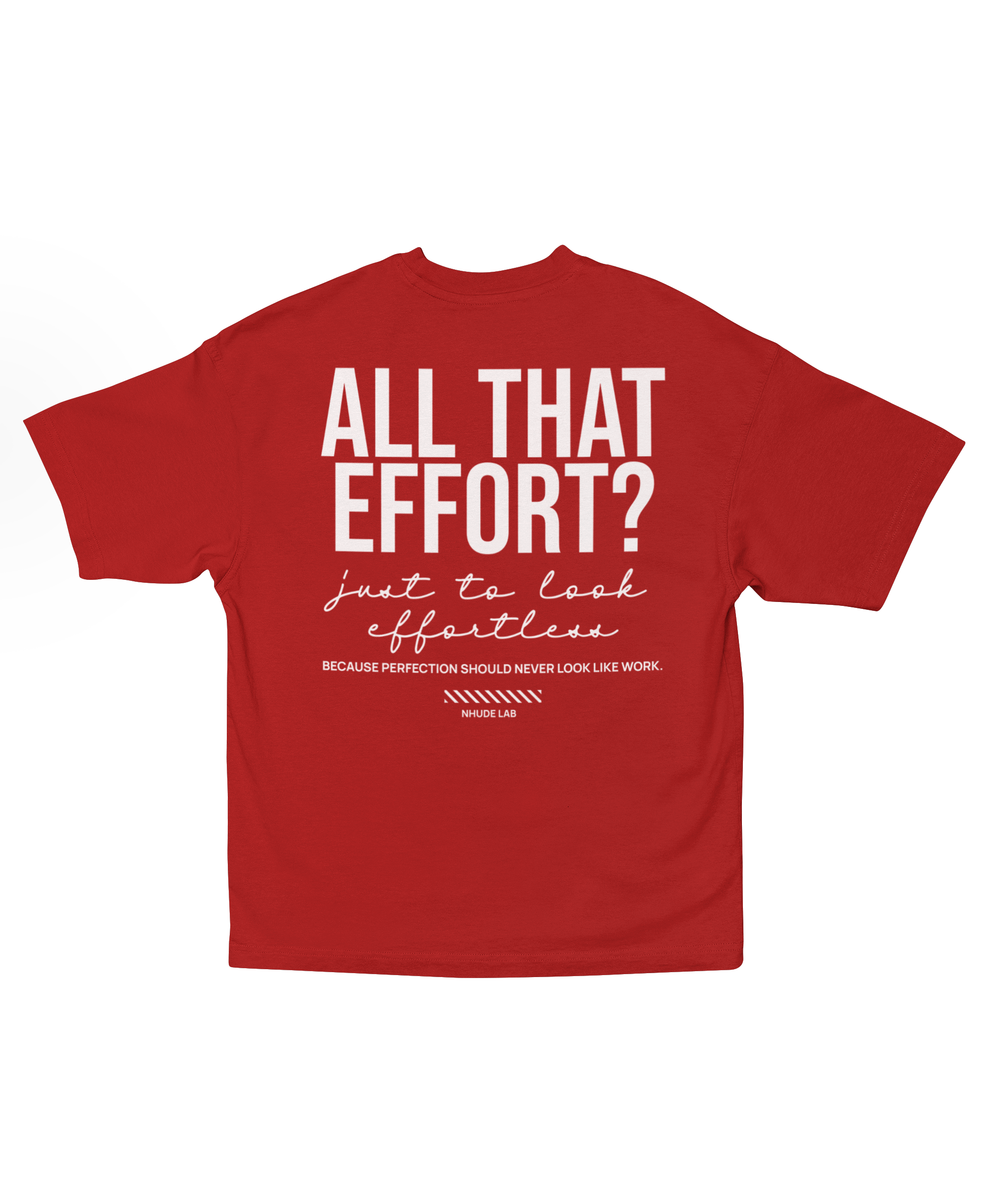 ALL THAT EFFORT OVERSIZED T-SHIRT