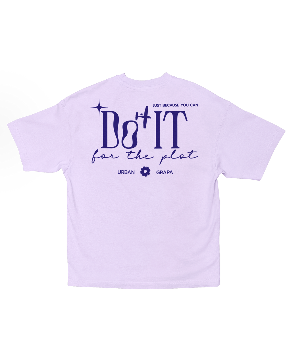 DO IT FOR THE PLOT OVERSIZED T-SHIRT