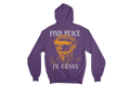 FIND PEACE IN CHAOS HOODIE 350 GSM FLEECE
