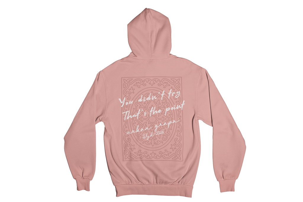 YOU DIDN'T TRY HOODIE 350 GSM FLEECE